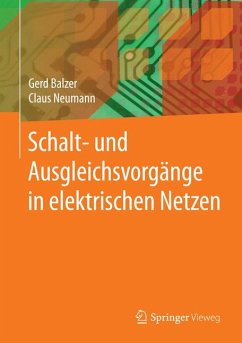 Schalt- und Ausgleichsvorgänge in elektrischen Netzen (eBook, PDF) - Balzer, Gerd; Neumann, Claus