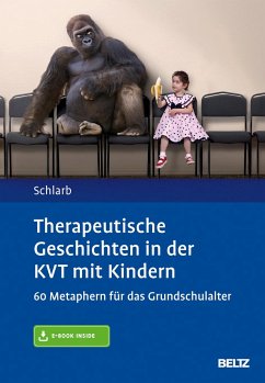 Therapeutische Geschichten in der KVT mit Kindern - Schlarb, Angelika A.