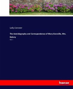 The Autobiography and Correspondence of Mary Granville, Mrs. Delany