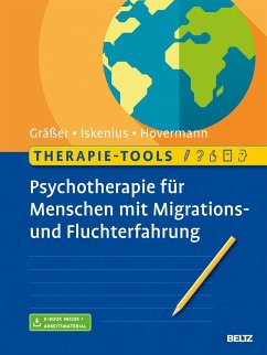 Therapie-Tools Psychotherapie für Menschen mit Migrations- und Fluchterfahrung - Gräßer, Melanie;Iskenius, Ernst-Ludwig;Hovermann, Eike