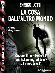 La Cosa dall'altro mondo (eBook, ePUB) - Lotti, Enrico