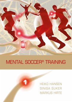 Mental Soccer® Training - Hansen, Heiko;Suker, Sinisa;Hirte, Markus