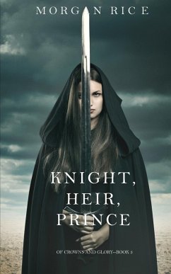 Knight, Heir, Prince (Of Crowns and Glory-Book 3) - Rice, Morgan