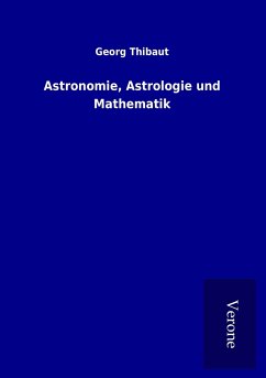 Astronomie, Astrologie und Mathematik - Thibaut, Georg