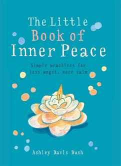 The Little Book of Inner Peace - Bush, Ashley Davis