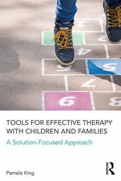 Tools for Effective Therapy with Children and Families - King, Pamela K