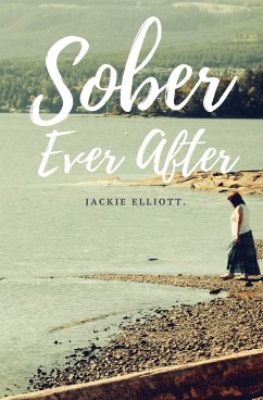 Sober Ever After - Elliott, Jackie