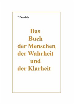 Das Buch der Menschen, der Wahrheit und der Klarheit - Ziegenbalg, Peter