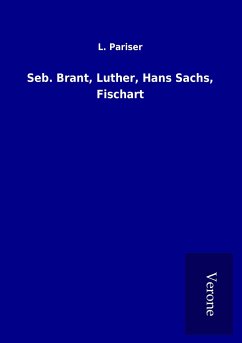 Seb. Brant, Luther, Hans Sachs, Fischart