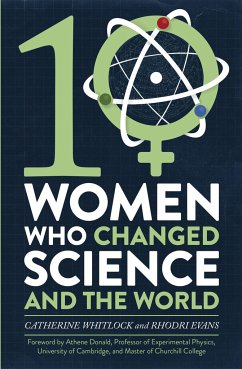 Ten Women Who Changed Science, and the World - Whitlock, Catherine; Evans, Rhodri