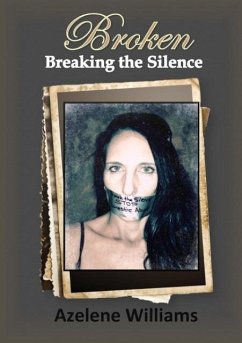 BROKEN Breaking the Silence - Williams, Azelene