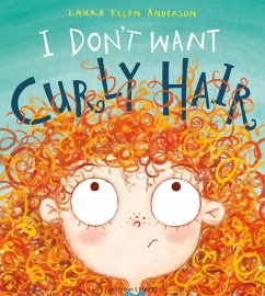 I Don't Want Curly Hair! - Anderson, Laura Ellen