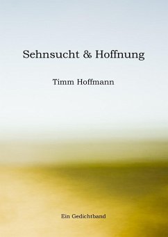 Sehnsucht & Hoffnung - Hoffmann, Timm
