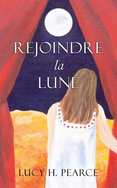 Rejoindre la Lune / Reaching for the Moon (French edition) - Pearce, Lucy H.
