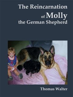 The reincarnation of Molly, the German Shepherd (eBook, ePUB) - Walter, Thomas