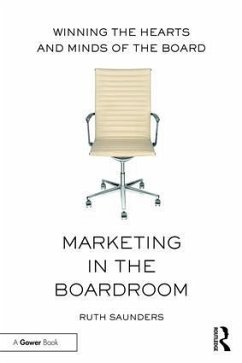 Marketing in the Boardroom - Saunders, Ruth