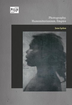 Photography, Humanitarianism, Empire - Lydon, Jane