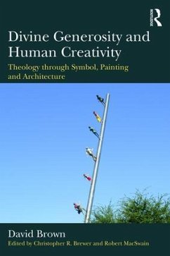 Divine Generosity and Human Creativity - Brown, David