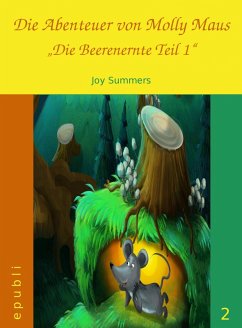 Die Abenteuer von Molly Maus - Die Beerenernte Teil 1 (eBook, ePUB) - Summers, Joy