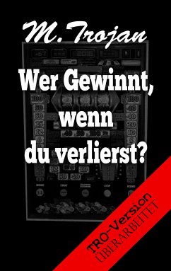 Wer Gewinnt, wenn du verlierst? (eBook, ePUB) - Trojan, M.