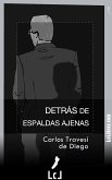 Detrás de espaldas ajenas (eBook, ePUB)