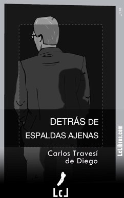 Detrás de espaldas ajenas (eBook, ePUB) - Travesí de Diego, Carlos