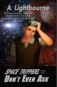 Space Trippers Book 5: Don't Even Ask (eBook, ePUB) - Lightbourne, A.