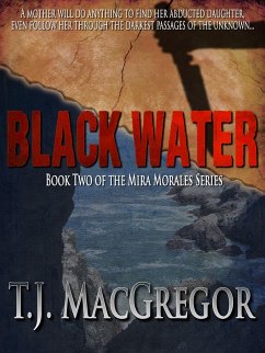 Black Water - Book II of the Mira Morales Series (eBook, ePUB) - Macgregor, T. J.