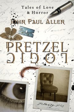 Cover Pretzel Logic: Tales of Love & Horror (eBook, ePUB)