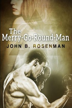 The Merry-Go-Round Man (eBook, ePUB) - Rosenman, John B.