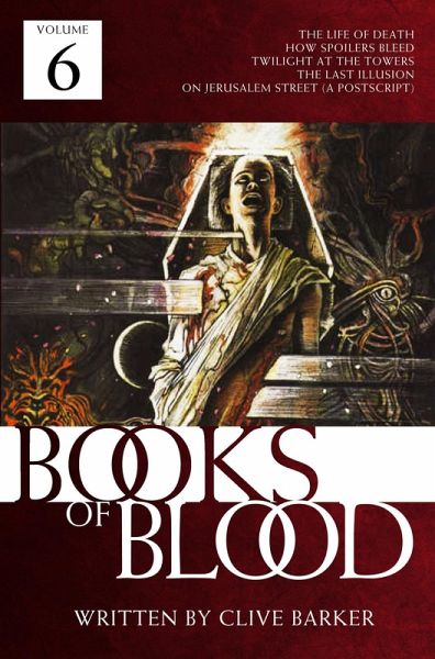 Books of Blood, Volume 6 (eBook, ePUB) Books of Blood, Volume 6 (eBook, ePUB)