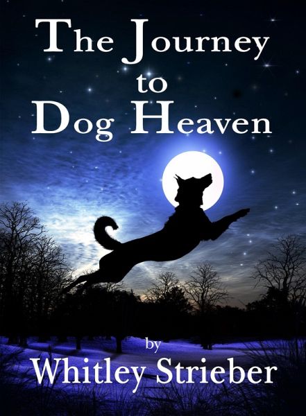 The Journey to Dog Heaven (eBook, ePUB) The Journey to Dog Heaven (eBook, ePUB)