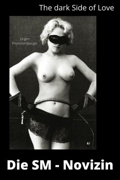 The Dark Side of Love: Die SM - Novizin (eBook, ePUB) Cover The Dark Side of Love: Die SM - Novizin (eBook, ePUB)