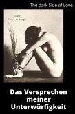 The Dark Side of Love: Das Versprechen meiner Unterwürfigkeit (eBook, ePUB)