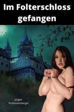 Cover The Dark Side of Love: Im Folterschloß gefangen (eBook, ePUB)