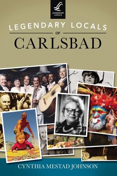 Legendary Locals of Carlsbad (eBook, ePUB) - Johnson, Cynthia Mestad