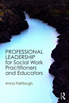 Professional Leadership for Social Work Practitioners and Educators (eBook, PDF) - Fairtlough, Anna