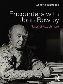 Encounters with John Bowlby (eBook, ePUB) - Ezquerro, Arturo