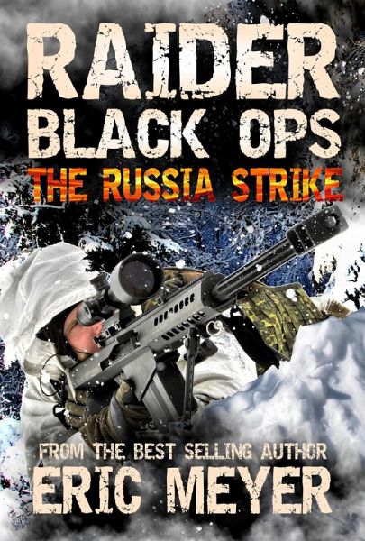 Raider Black Ops: The Russia Strike (eBook, ePUB) Raider Black Ops: The Russia Strike (eBook, ePUB)
