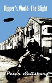 Ripper's World: The Blight (eBook, ePUB) Ripper's World: The Blight (eBook, ePUB)