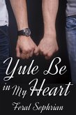 Yule Be in My Heart (eBook, ePUB)