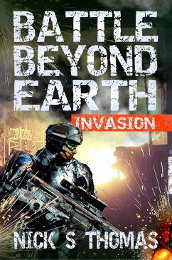 Battle Beyond Earth: Invasion (eBook, ePUB) - Thomas, Nick S.