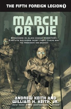 March or Die (The Fifth Foreign Legion, #1) (eBook, ePUB) - Keith, Andrew; Keith, William H.