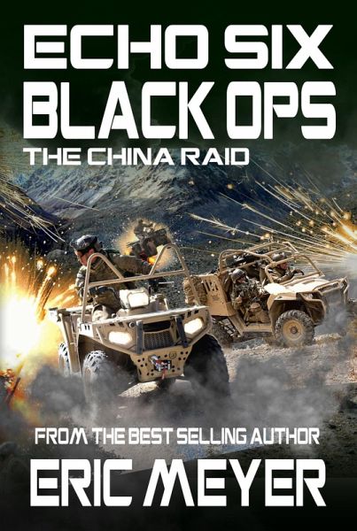 Echo Six: Black Ops - The China Raid (eBook, ePUB) Echo Six: Black Ops - The China Raid (eBook, ePUB)