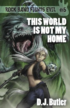 Cover This World Is Not My Home (Rock Band Fights Evil, #5) (eBook, ePUB)