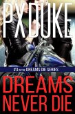 Dreams Never Die (Dreams Die, #3) (eBook, ePUB)