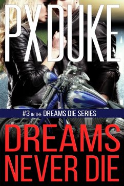 Dreams Never Die (Dreams Die, #3) (eBook, ePUB) - Duke, P X
