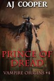 Prince of Dread: Vampire Origins #4 (eBook, ePUB) Prince of Dread: Vampire Origins #4 (eBook, ePUB)