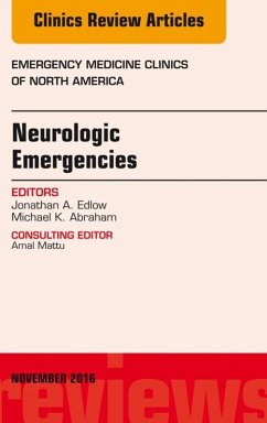 Neurologic Emergencies, An Issue of Emergency Medicine Clinics of North America (eBook, ePUB) - Edlow, Jonathan A.; Abraham, Michael K.