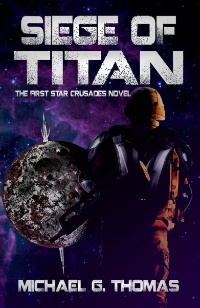 Siege of Titan (Star Crusades Uprising, Book 1) (eBook, ePUB)
